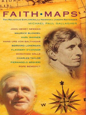 cover image of Faith Maps: Ten Religious Explorers from Newman to Joseph Ratzinger